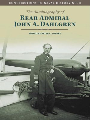cover image of The Autobiography of Rear Admiral John A. Dahlgren